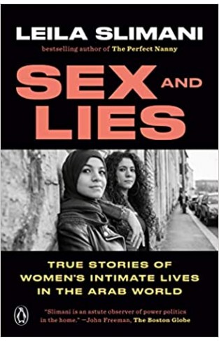 Sex and Lies: True Stories of Women's Intimate Lives in the Arab World